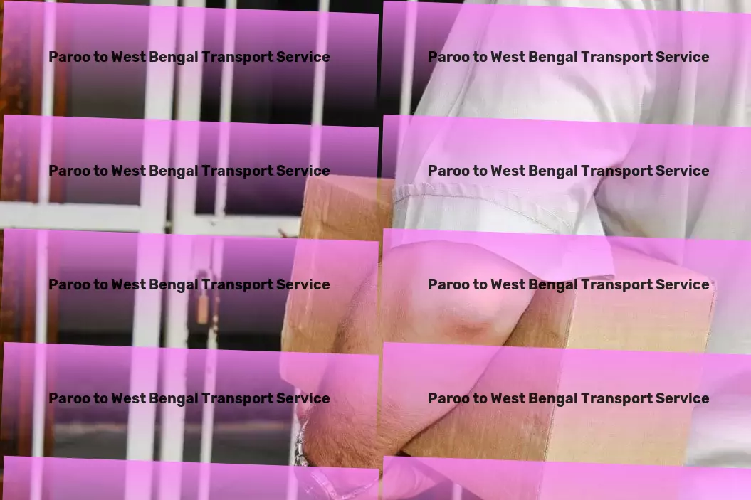 Paroo to West Bengal Transport Custom cargo services