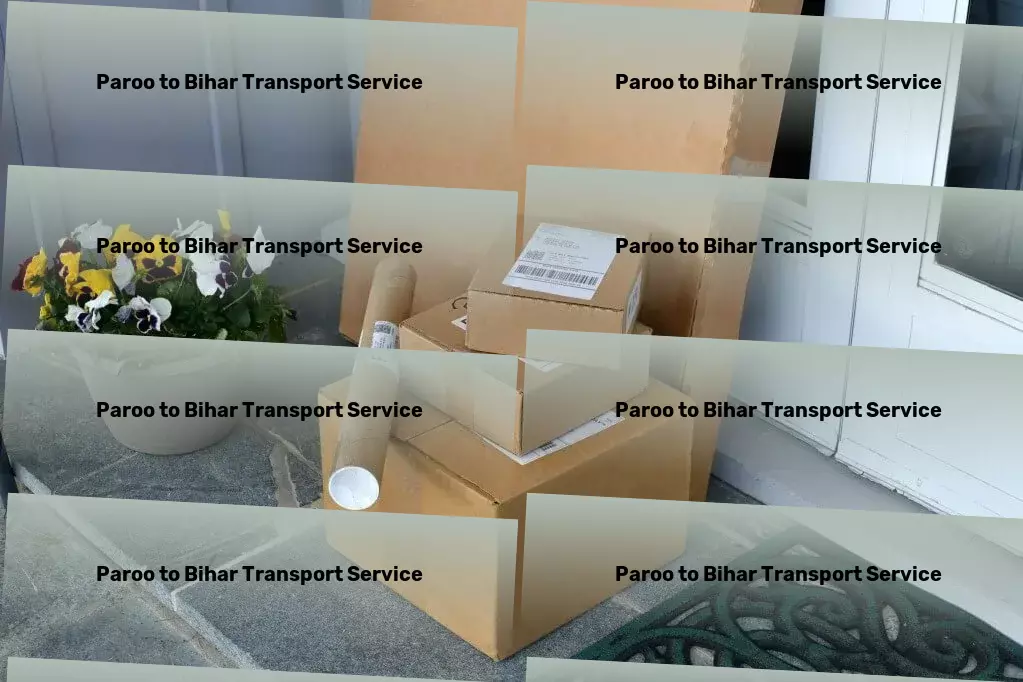 Paroo to Bihar Transport Unlock the future of logistics in India with us! - Direct freight logistics