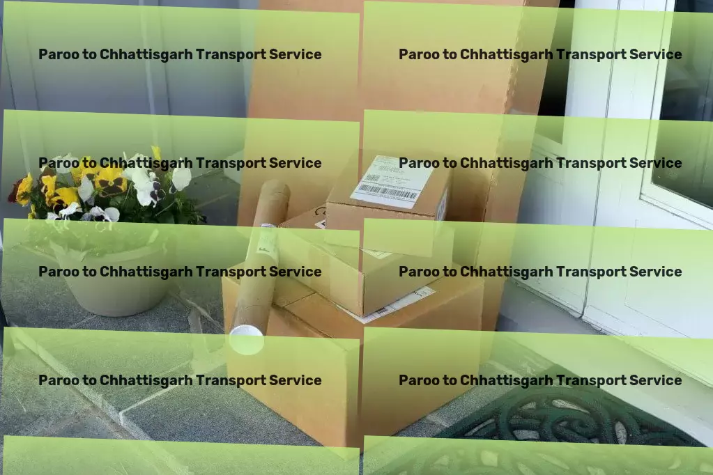 Paroo to Chhattisgarh Transport Experience luxury and precision in every trip you take! - Advanced transport operations