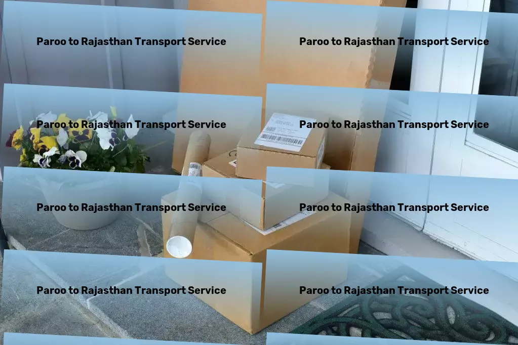 Paroo to Rajasthan Transport Fast furniture moving