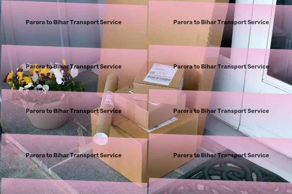 Parora to Bihar Transport Transport and delivery