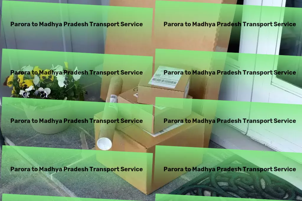 Parora to Madhya Pradesh Transport Commercial trucking solutions