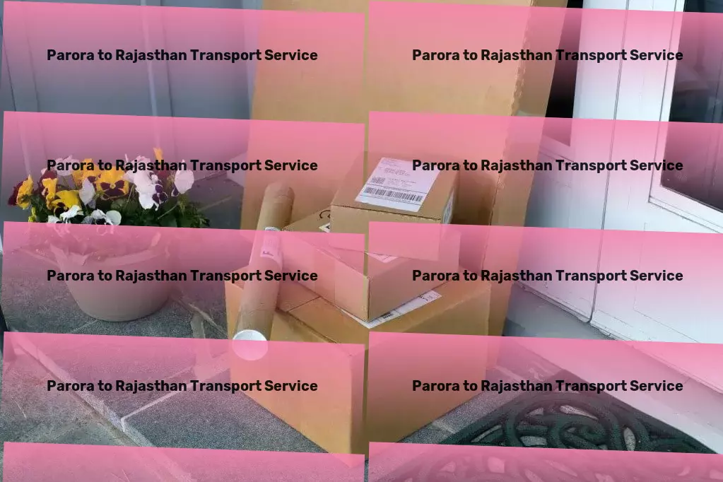 Parora to Rajasthan Transport Navigate the city like never before with our unique services! - Nationwide goods forwarding