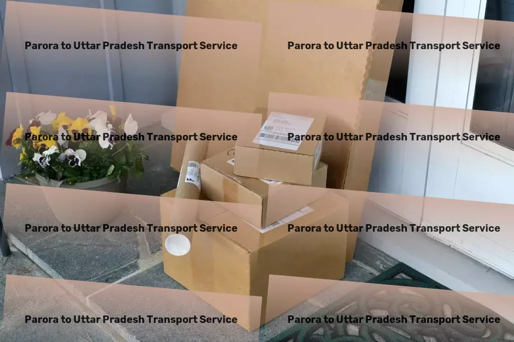 Parora to Uttar Pradesh Transport Step up your commuting game with our revolutionary platform! - Local freight transport services