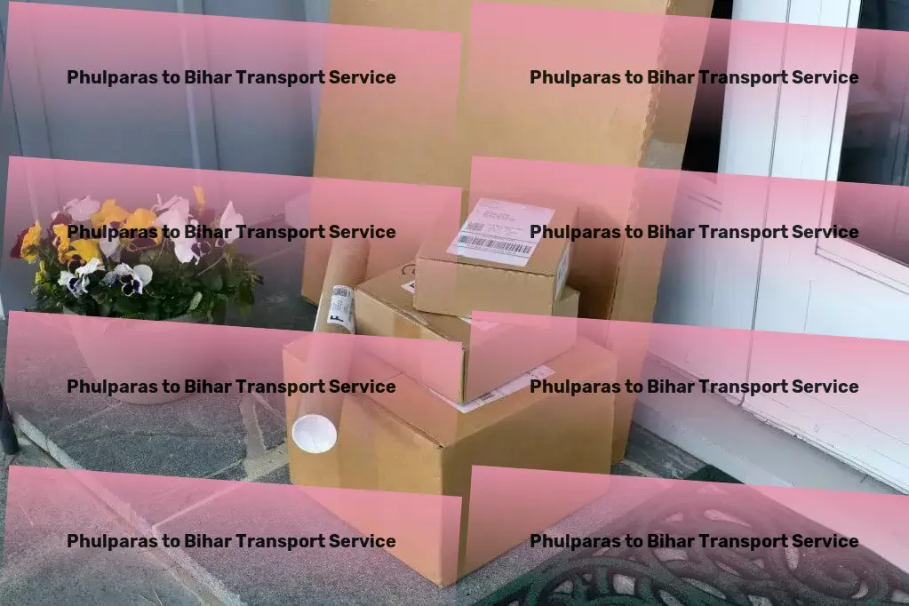 Phulparas to Bihar Transport Specialized cargo logistics