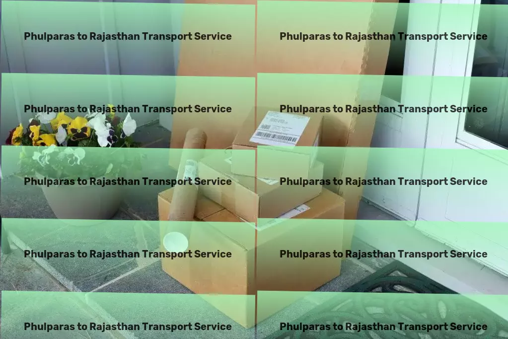 Phulparas to Rajasthan Transport "Redefine what's possible with our cutting-edge Indian transport solutions. - Small load delivery