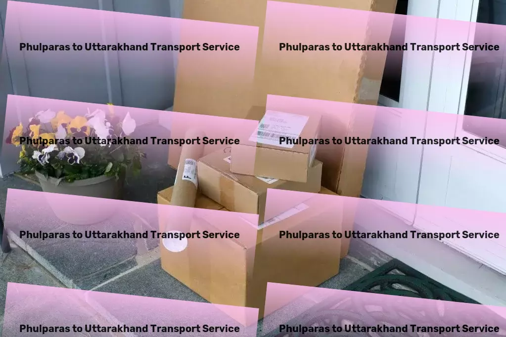 Phulparas to Uttarakhand Transport Local freight transport services