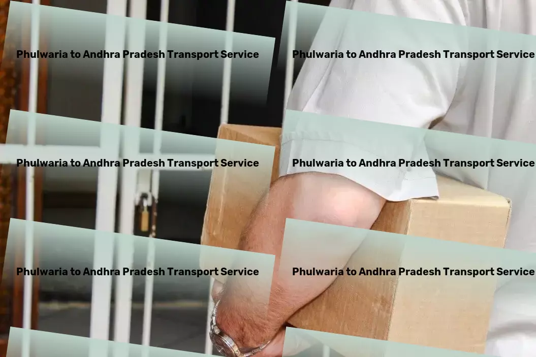 Phulwaria to Andhra Pradesh Transport Nationwide logistics services