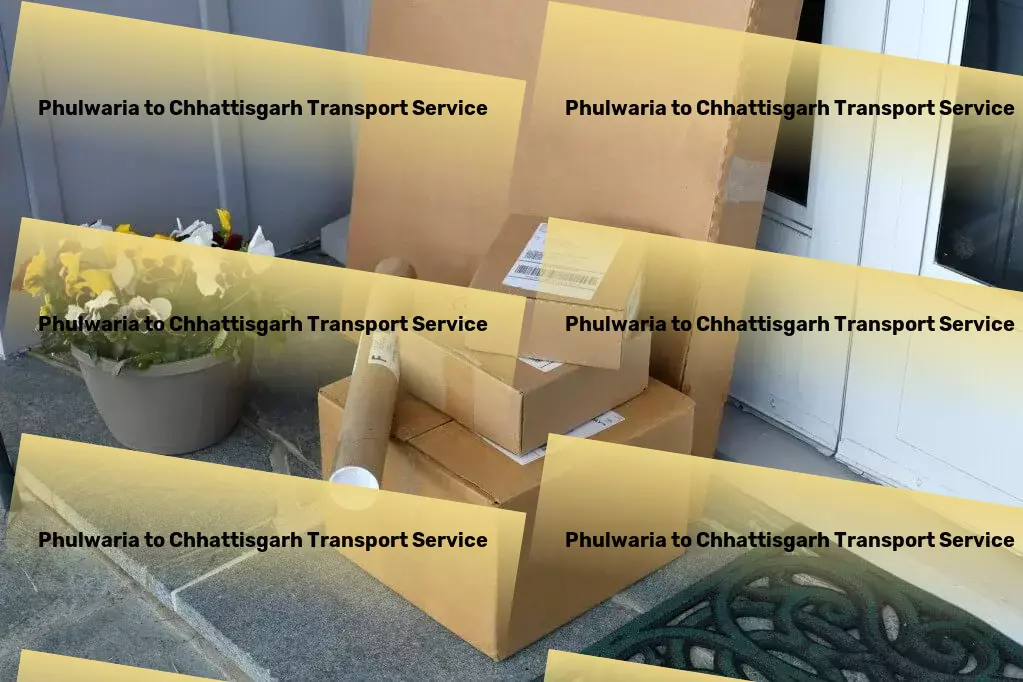 Phulwaria to Chhattisgarh Transport Quick goods shipment solutions