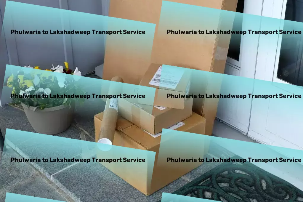 Phulwaria to Lakshadweep Transport Fast goods shipment solutions